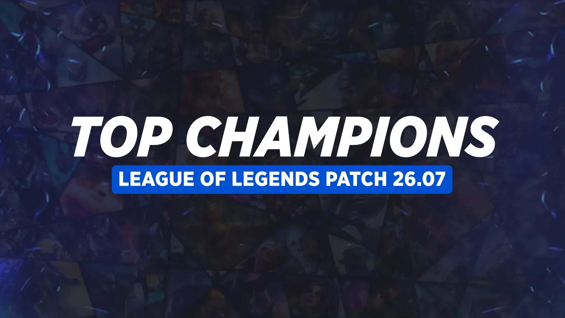 Best Champions to Climb League of Legends Ranked in Patch 26.07